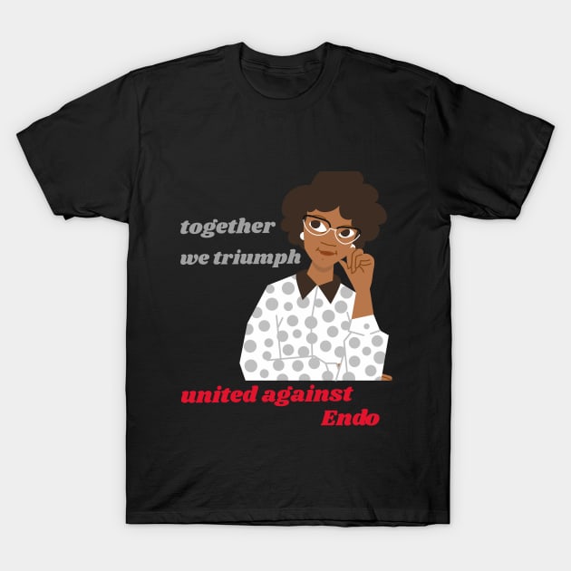 together we triumph united against endometriosis T-Shirt by Zipora